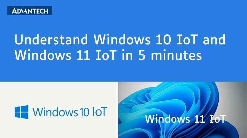 Understand Windows Iot And Windows Iot In Minutes